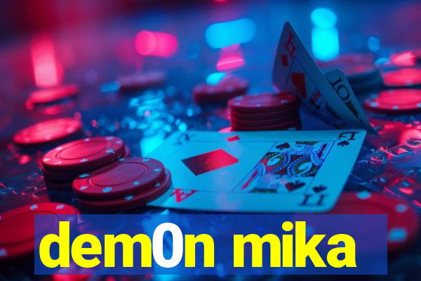 dem0n mika